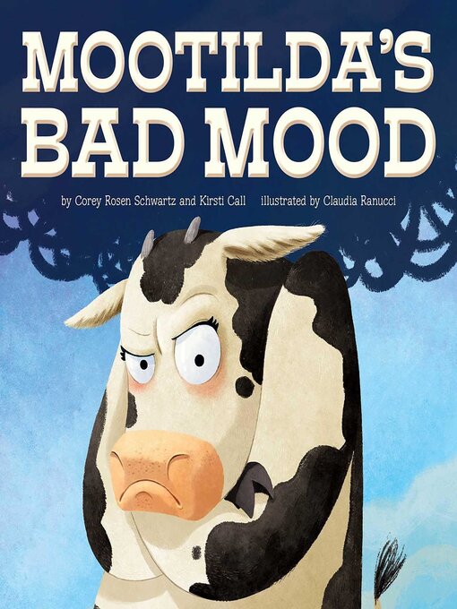 Title details for Mootilda's Bad Mood by Corey Rosen Schwartz and Kirsti Call - Available